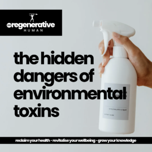 the hidden dangers of environmental toxins