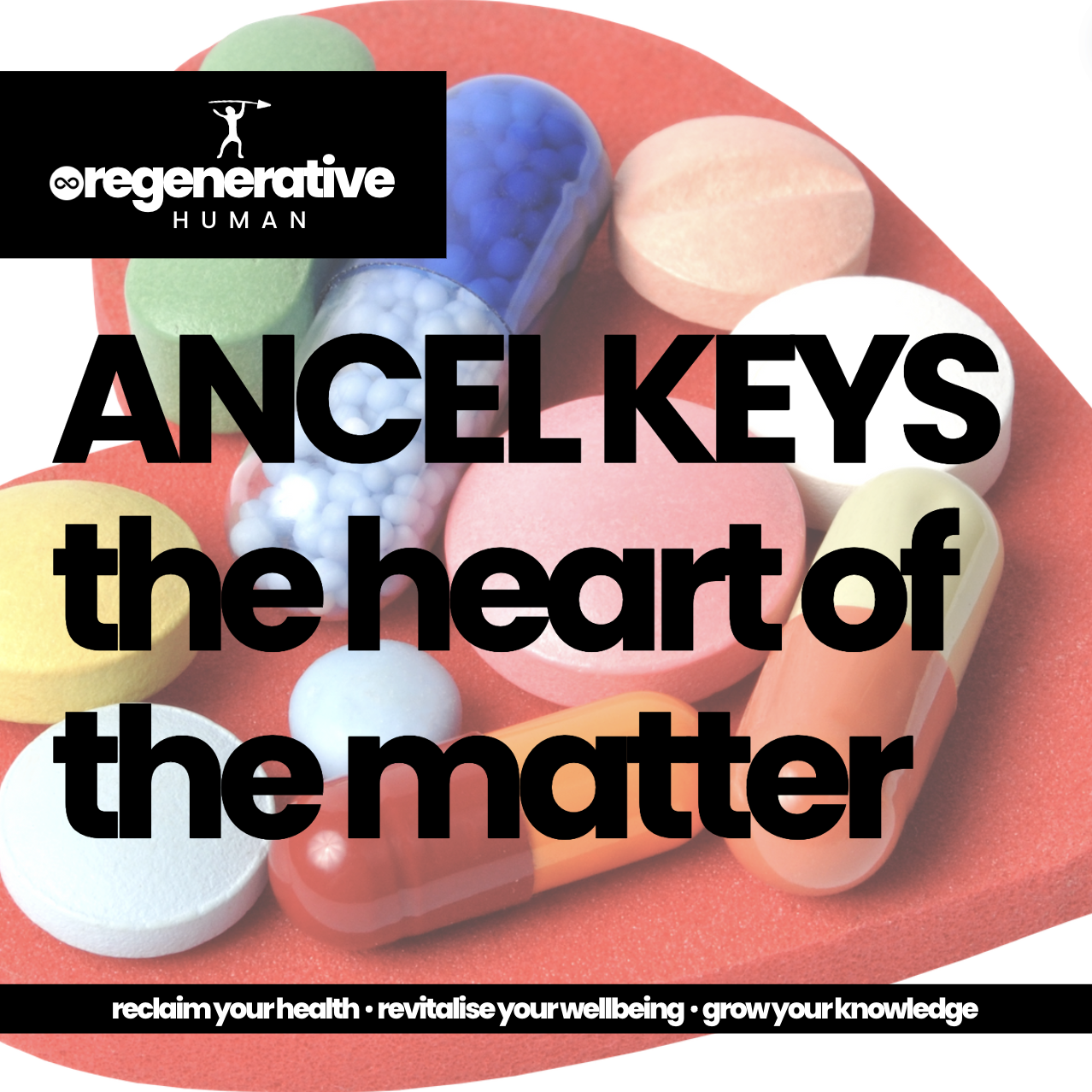 Who is Ancel Keys and what has he got to do with your health?