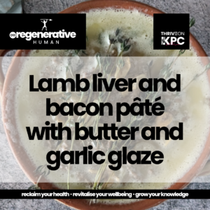 Lamb liver and bacon pate with butter and garlic glaze