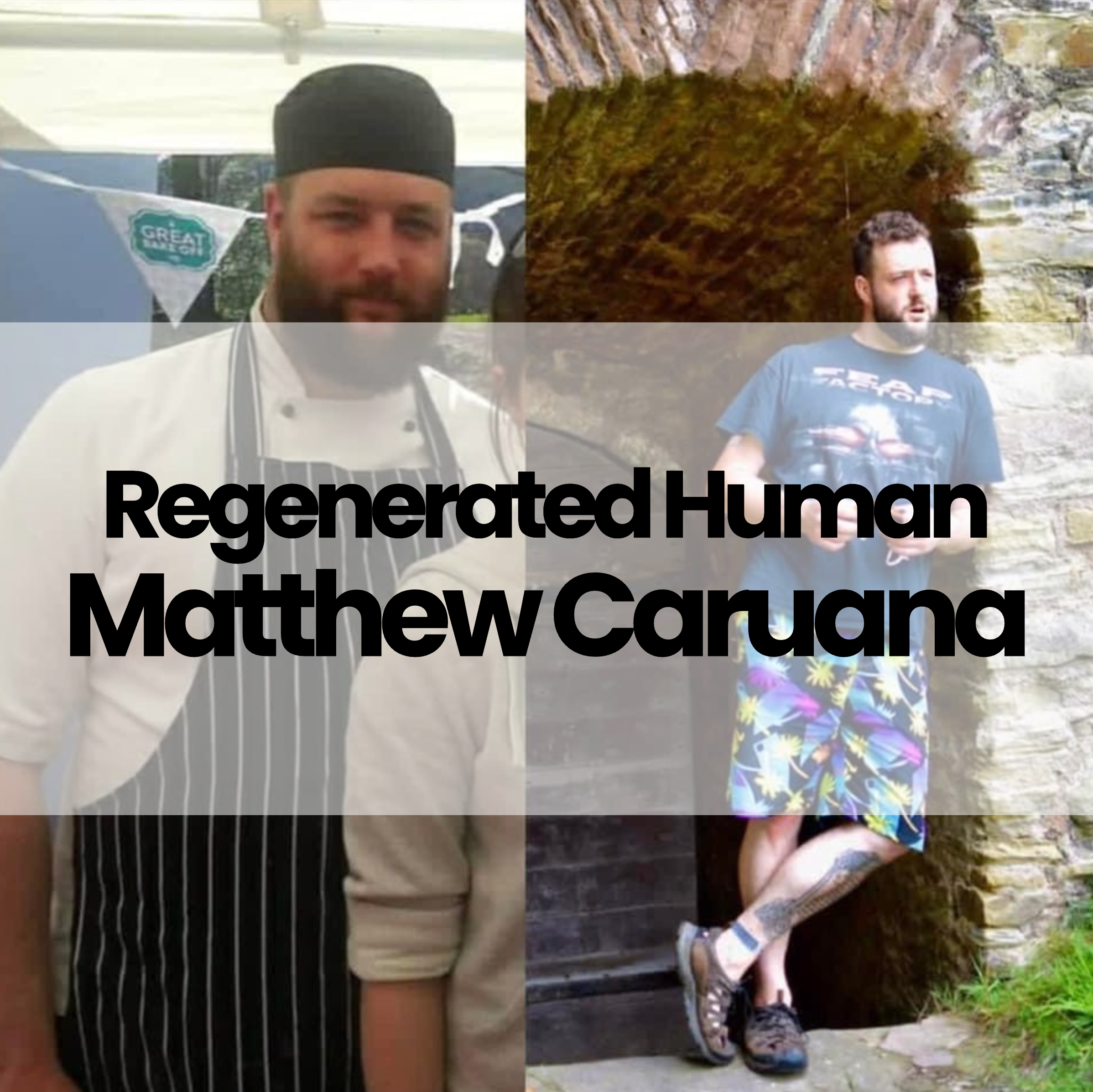 Regenerated Human: Matthew Caruana