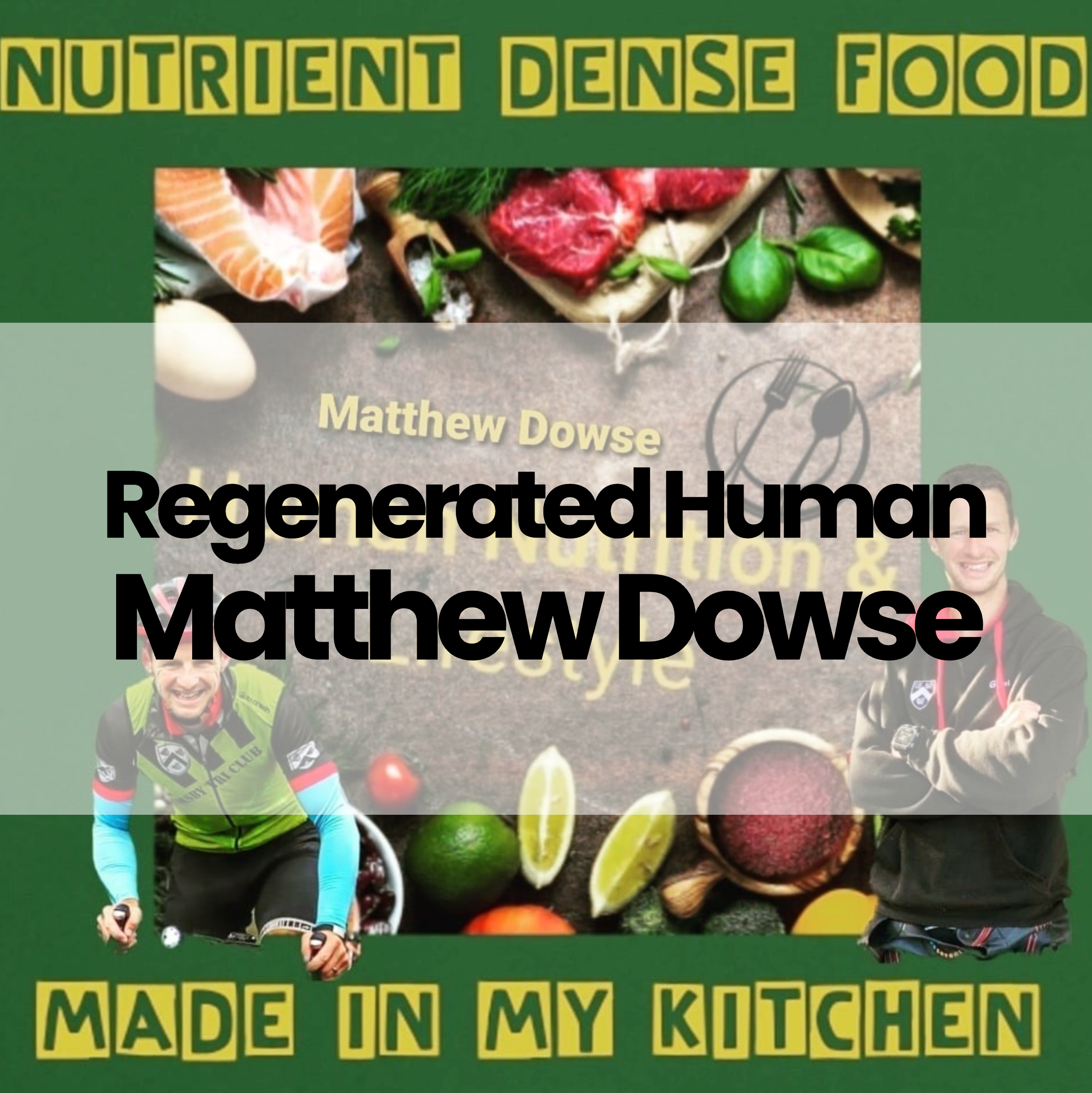 Regenerated Human: Matthew Dowse