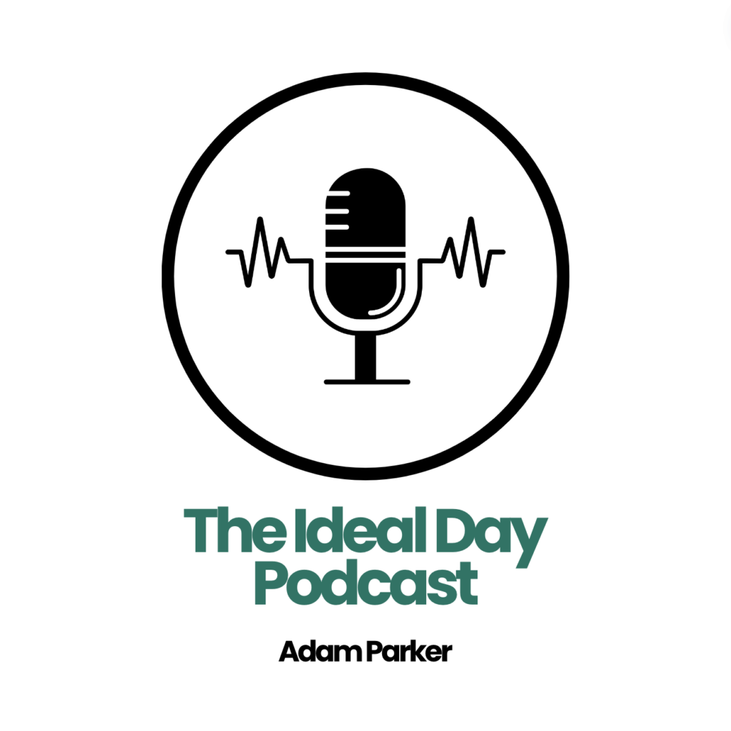 The Ideal Day Podcast